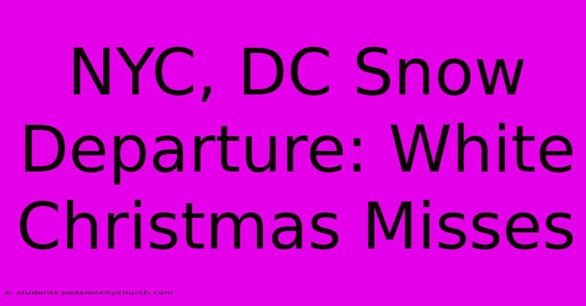 NYC, DC Snow Departure: White Christmas Misses