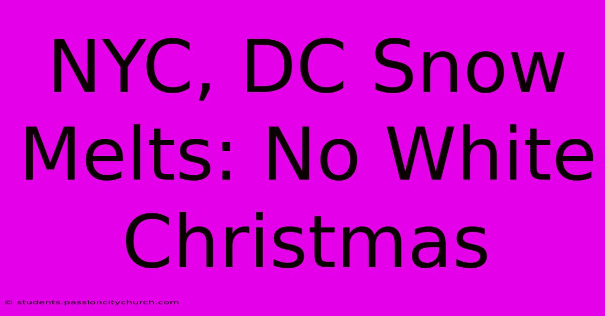 NYC, DC Snow Melts: No White Christmas