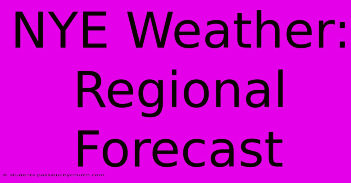 NYE Weather: Regional Forecast