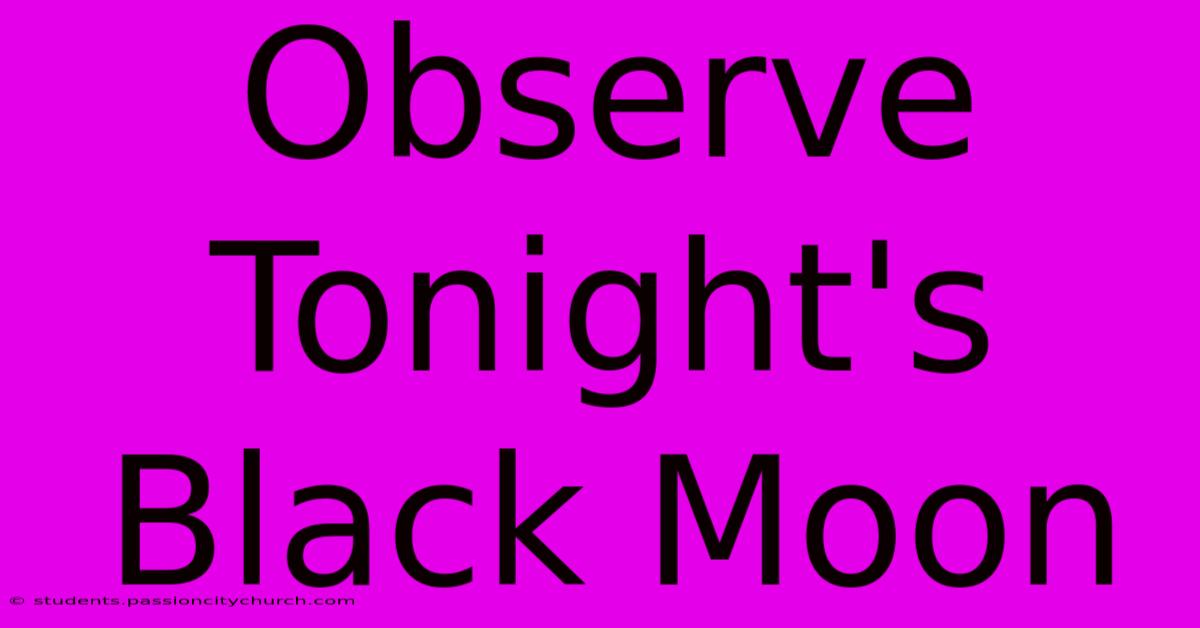 Observe Tonight's Black Moon