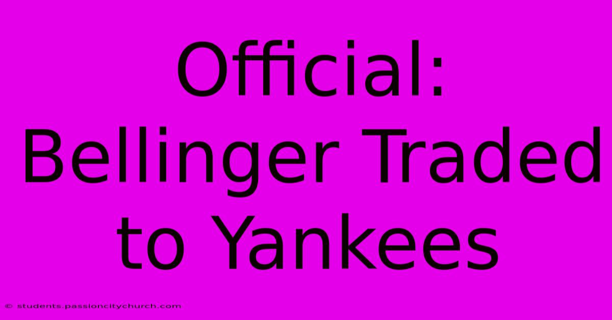 Official: Bellinger Traded To Yankees