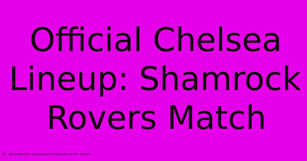 Official Chelsea Lineup: Shamrock Rovers Match