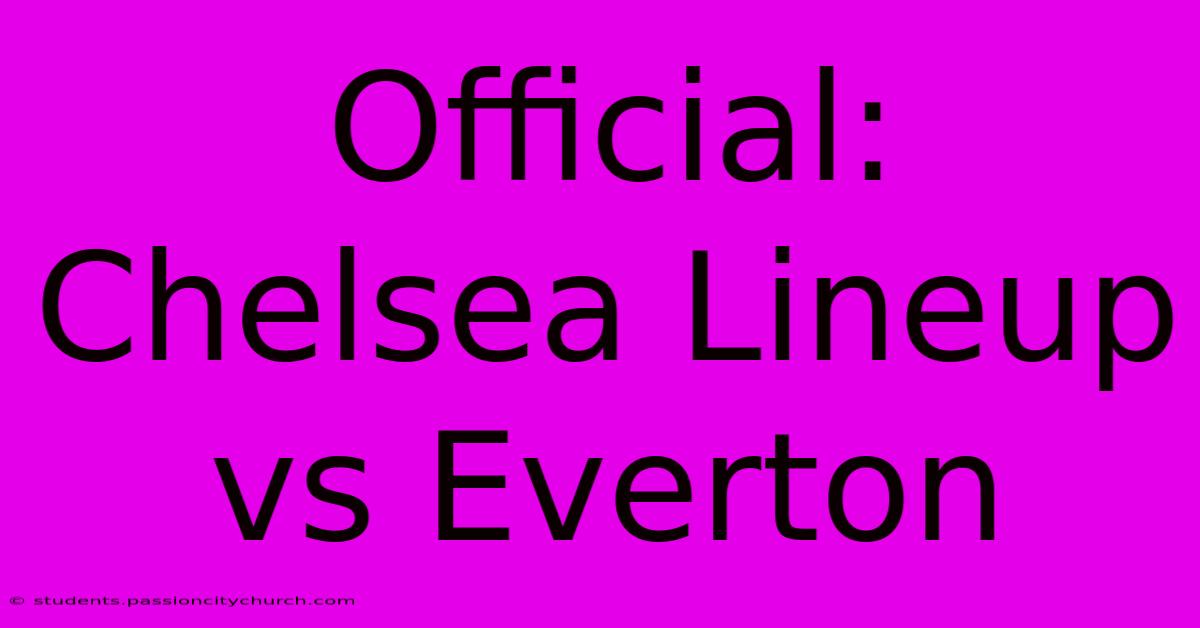 Official: Chelsea Lineup Vs Everton