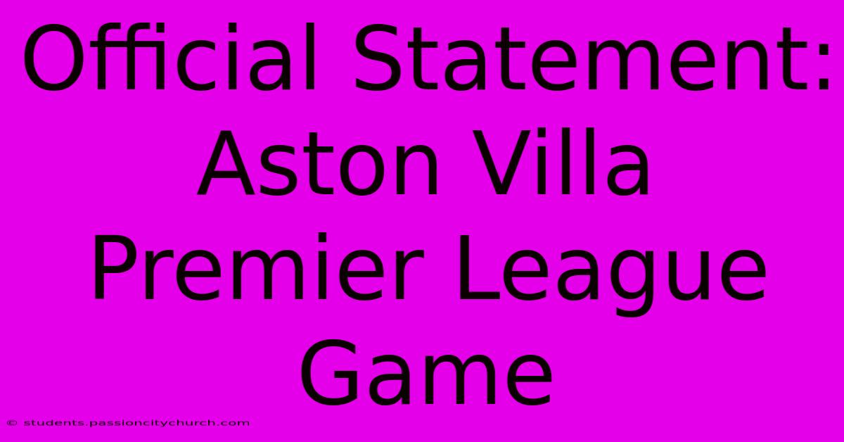 Official Statement: Aston Villa Premier League Game