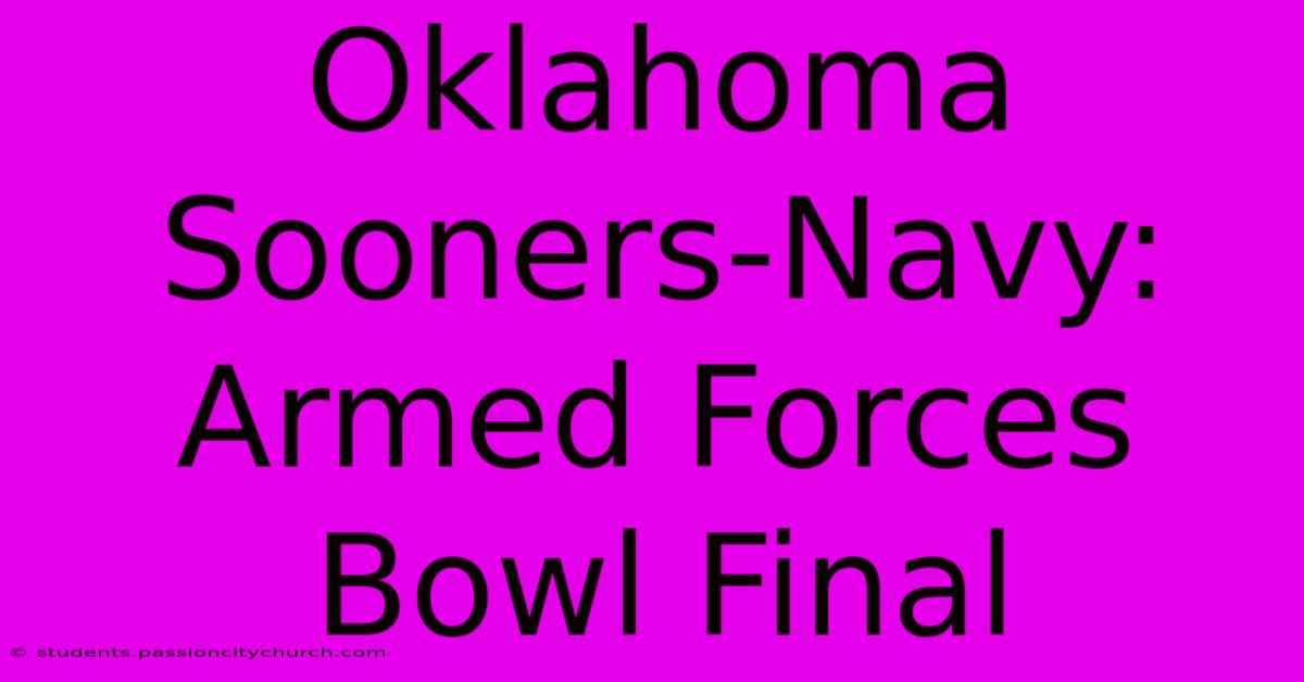 Oklahoma Sooners-Navy: Armed Forces Bowl Final