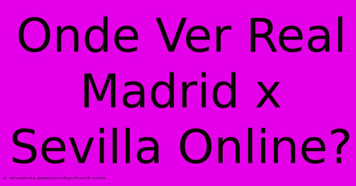 Onde Ver Real Madrid X Sevilla Online?