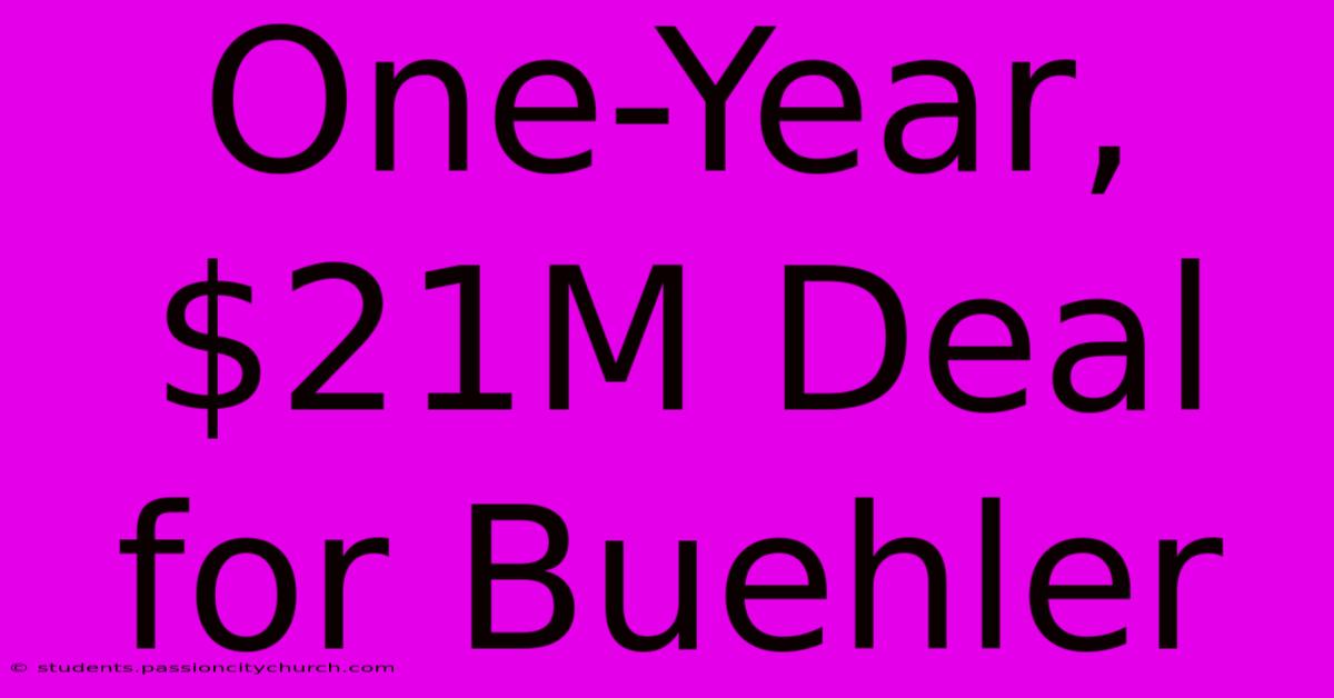 One-Year, $21M Deal For Buehler