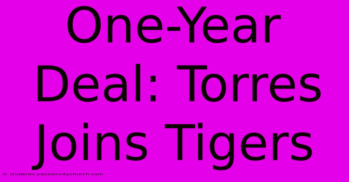 One-Year Deal: Torres Joins Tigers