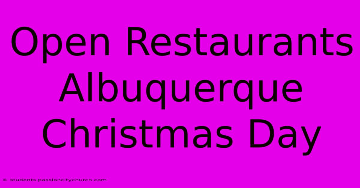 Open Restaurants Albuquerque Christmas Day