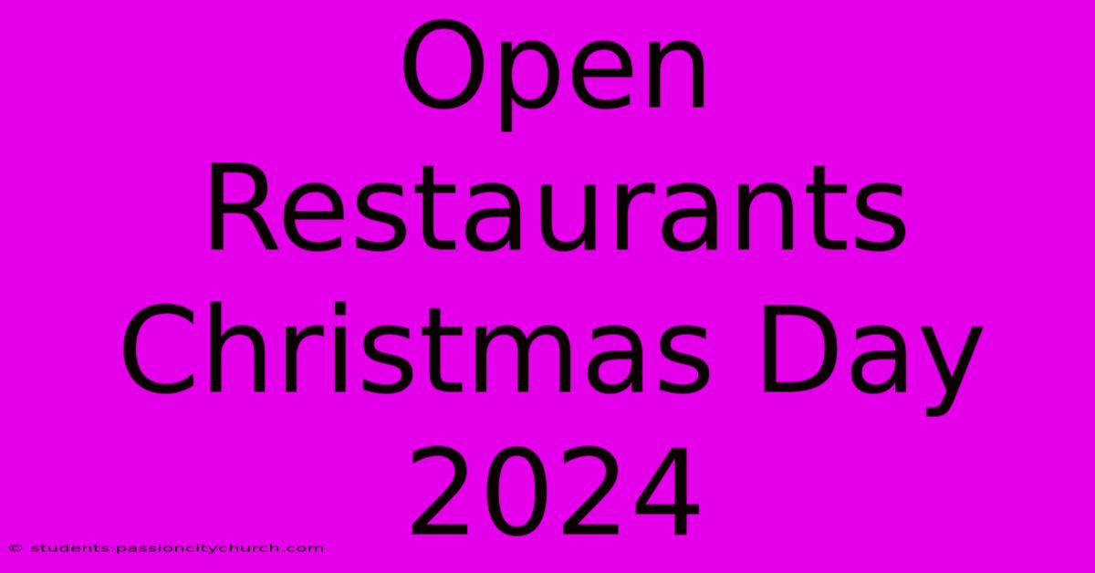 Open Restaurants Christmas Day 2024