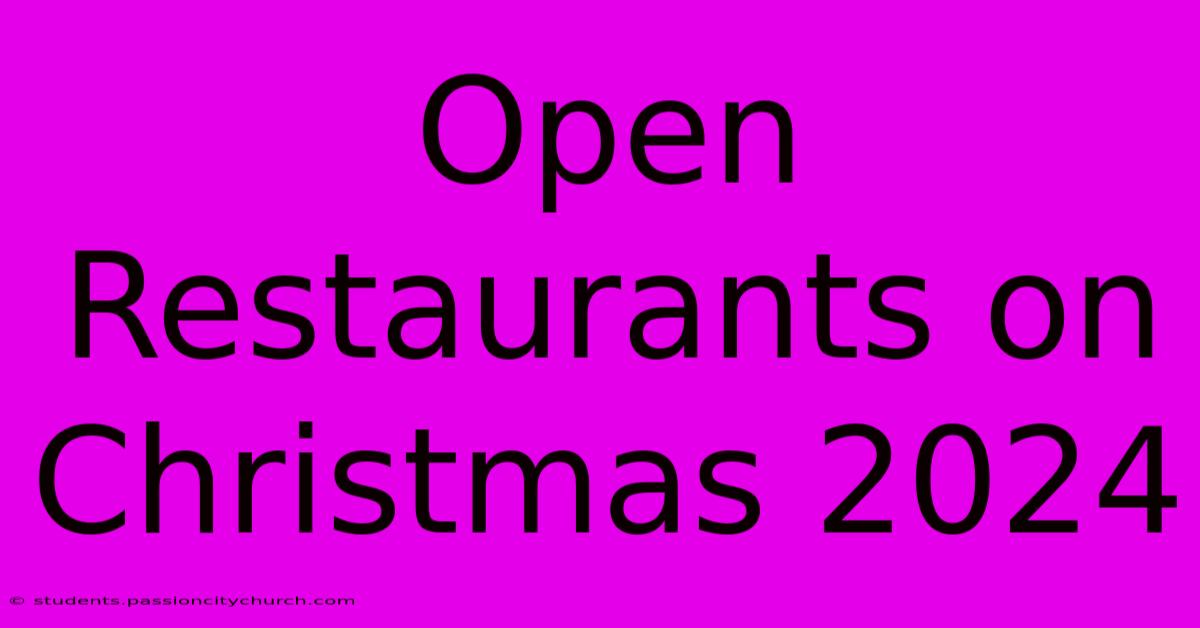 Open Restaurants On Christmas 2024