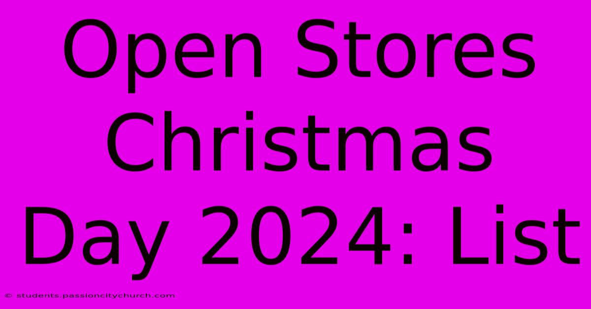 Open Stores Christmas Day 2024: List