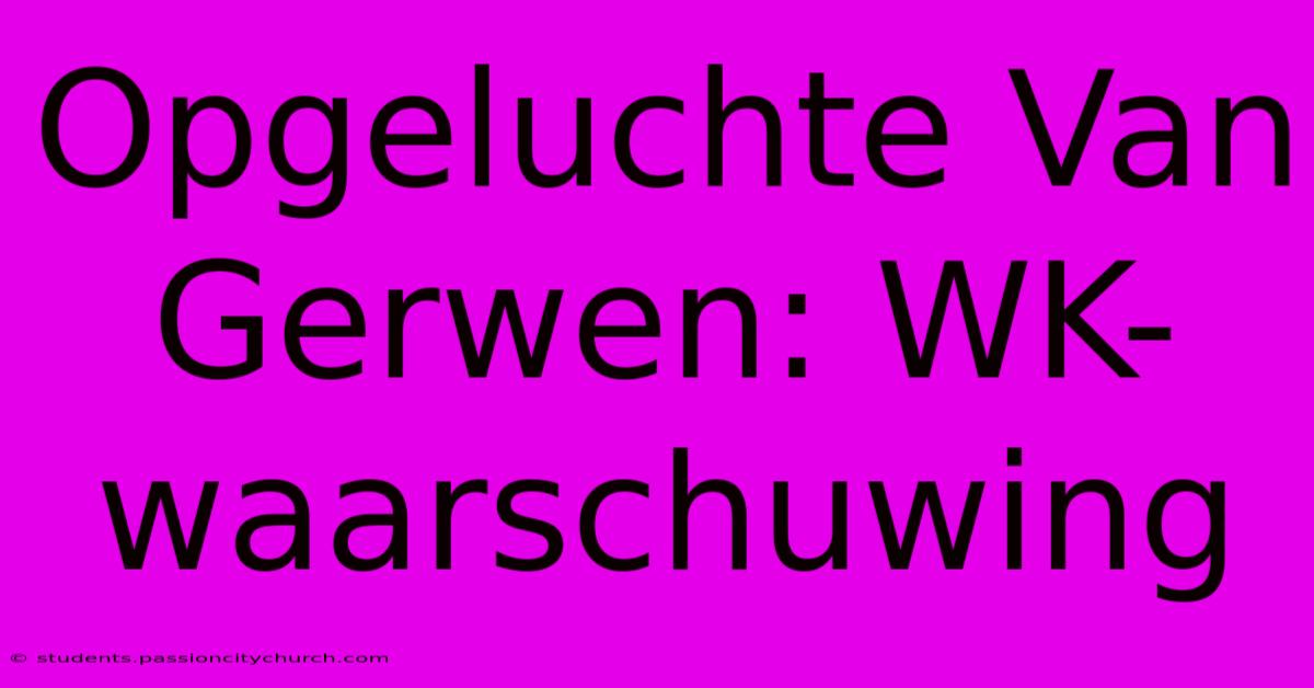 Opgeluchte Van Gerwen: WK-waarschuwing