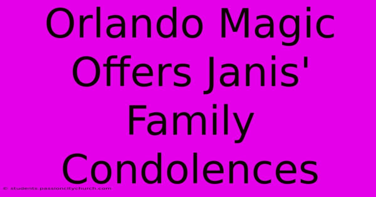 Orlando Magic Offers Janis' Family Condolences