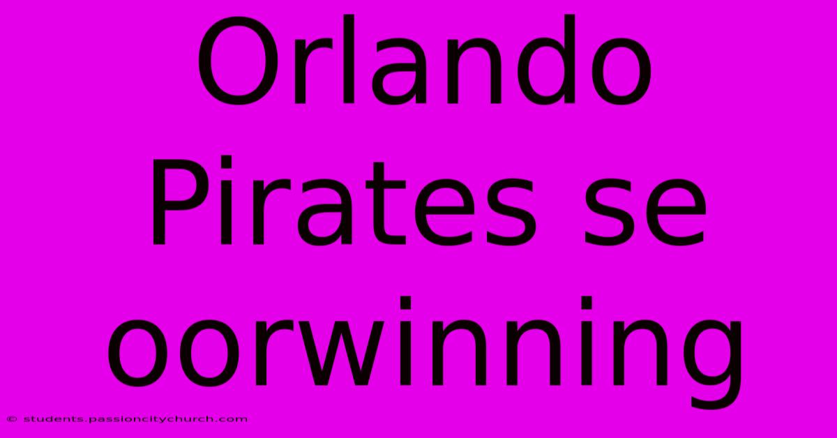 Orlando Pirates Se Oorwinning