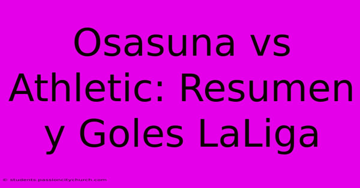 Osasuna Vs Athletic: Resumen Y Goles LaLiga