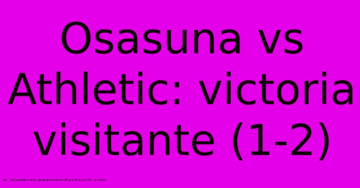 Osasuna Vs Athletic: Victoria Visitante (1-2)