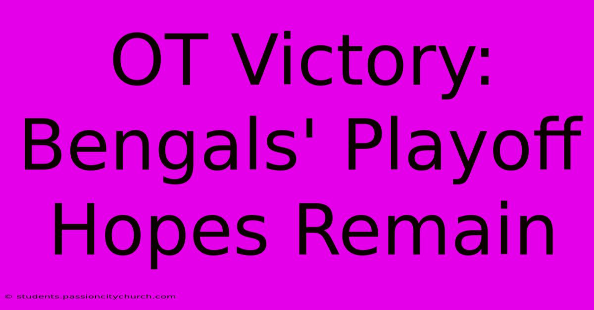 OT Victory: Bengals' Playoff Hopes Remain