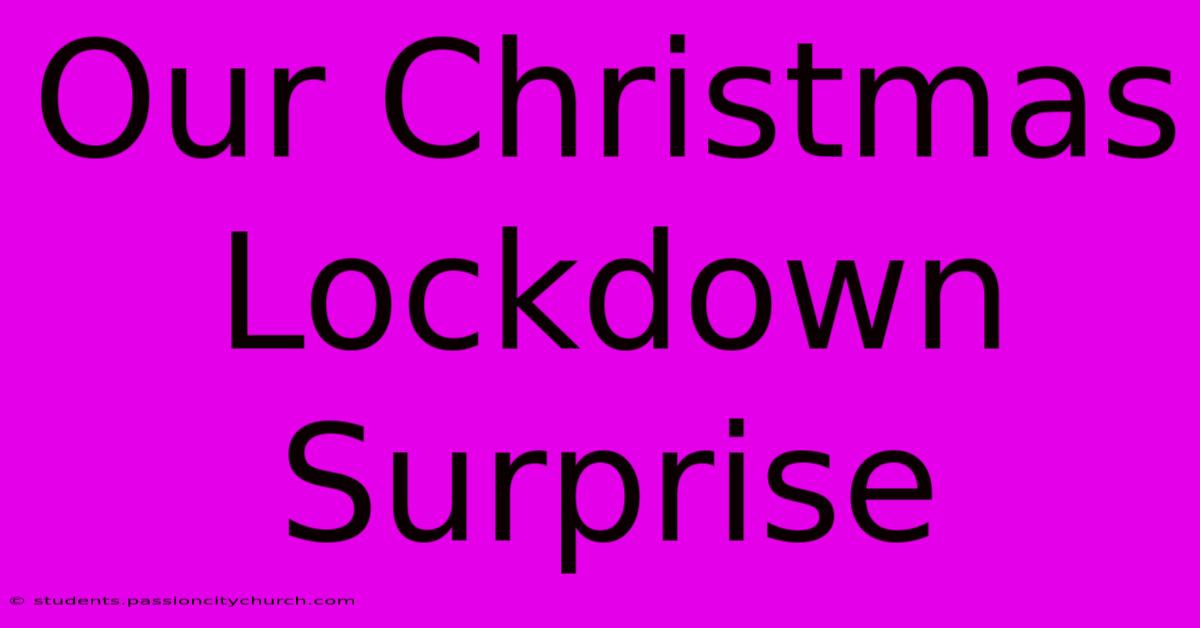 Our Christmas Lockdown Surprise