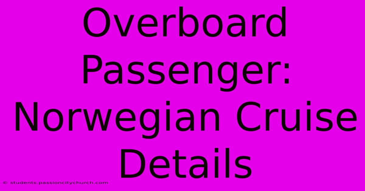 Overboard Passenger: Norwegian Cruise Details