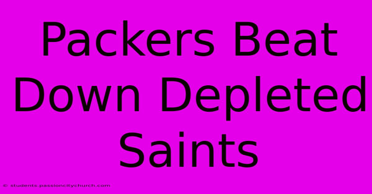 Packers Beat Down Depleted Saints