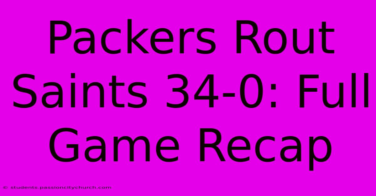 Packers Rout Saints 34-0: Full Game Recap