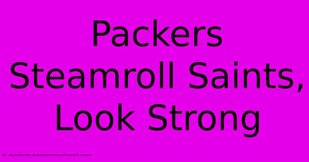 Packers Steamroll Saints, Look Strong