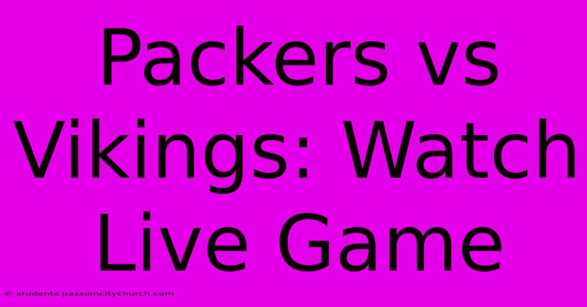 Packers Vs Vikings: Watch Live Game