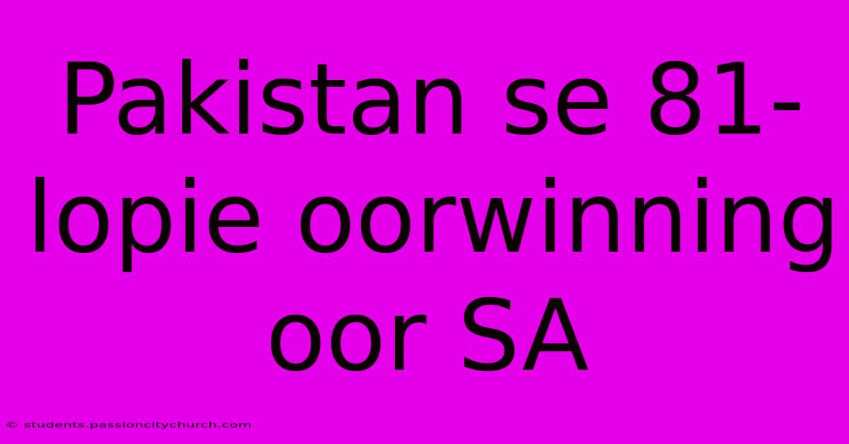 Pakistan Se 81-lopie Oorwinning Oor SA