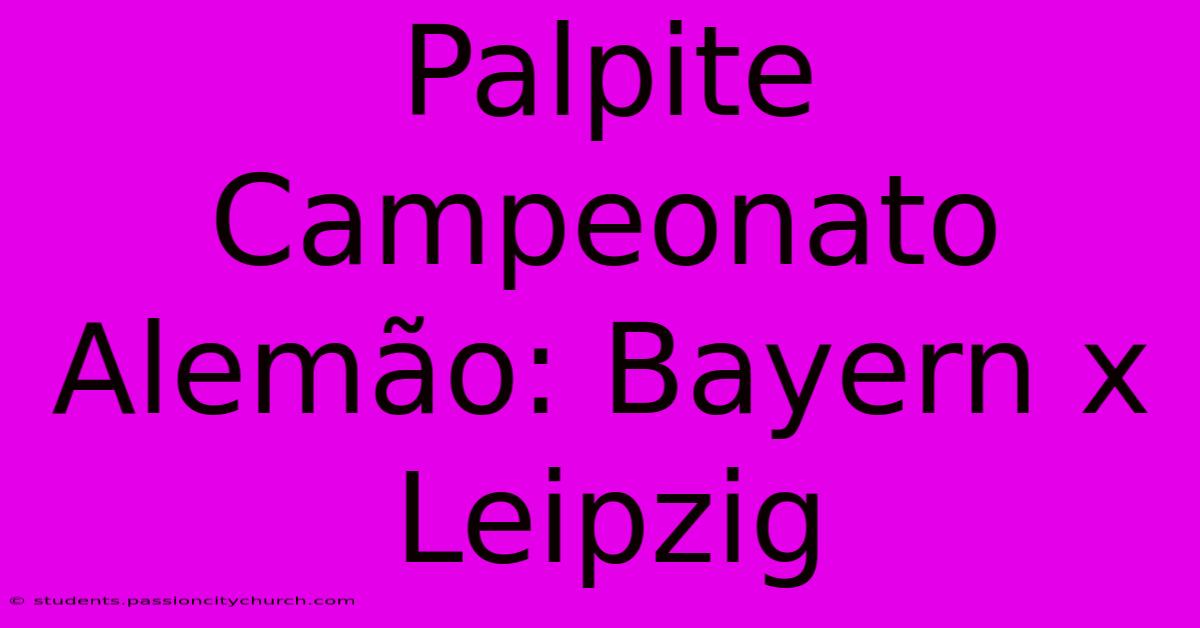 Palpite Campeonato Alemão: Bayern X Leipzig