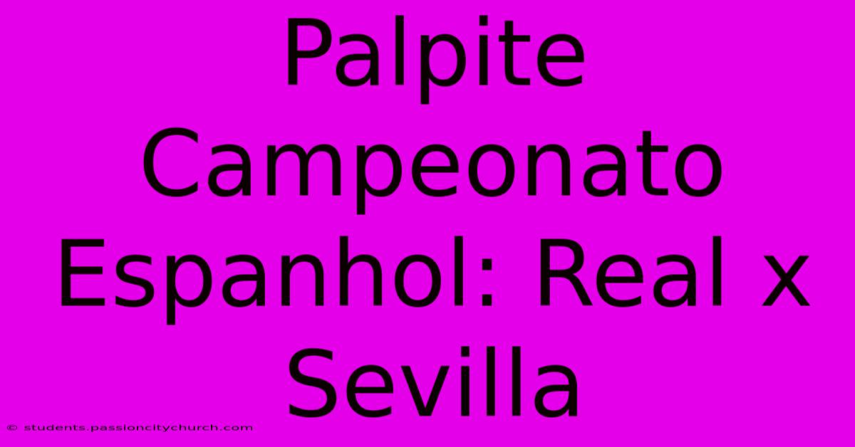 Palpite Campeonato Espanhol: Real X Sevilla