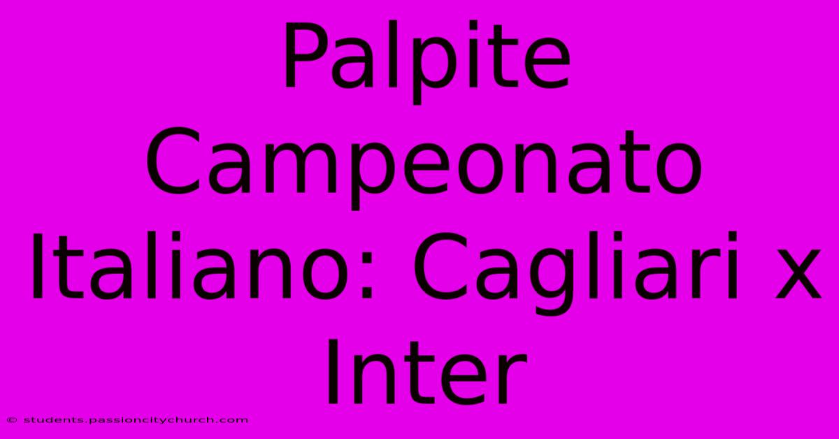 Palpite Campeonato Italiano: Cagliari X Inter