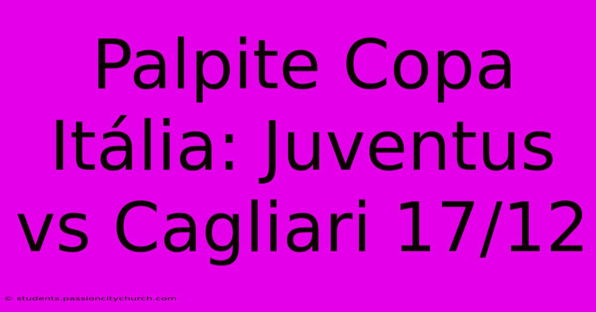 Palpite Copa Itália: Juventus Vs Cagliari 17/12