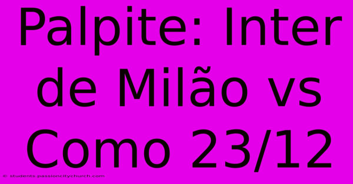 Palpite: Inter De Milão Vs Como 23/12