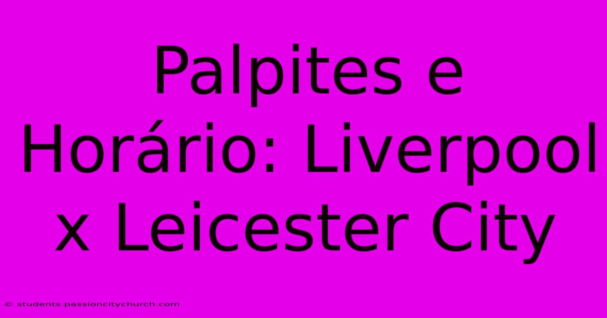 Palpites E Horário: Liverpool X Leicester City