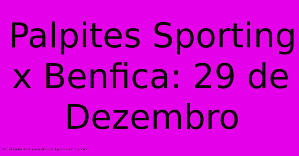 Palpites Sporting X Benfica: 29 De Dezembro