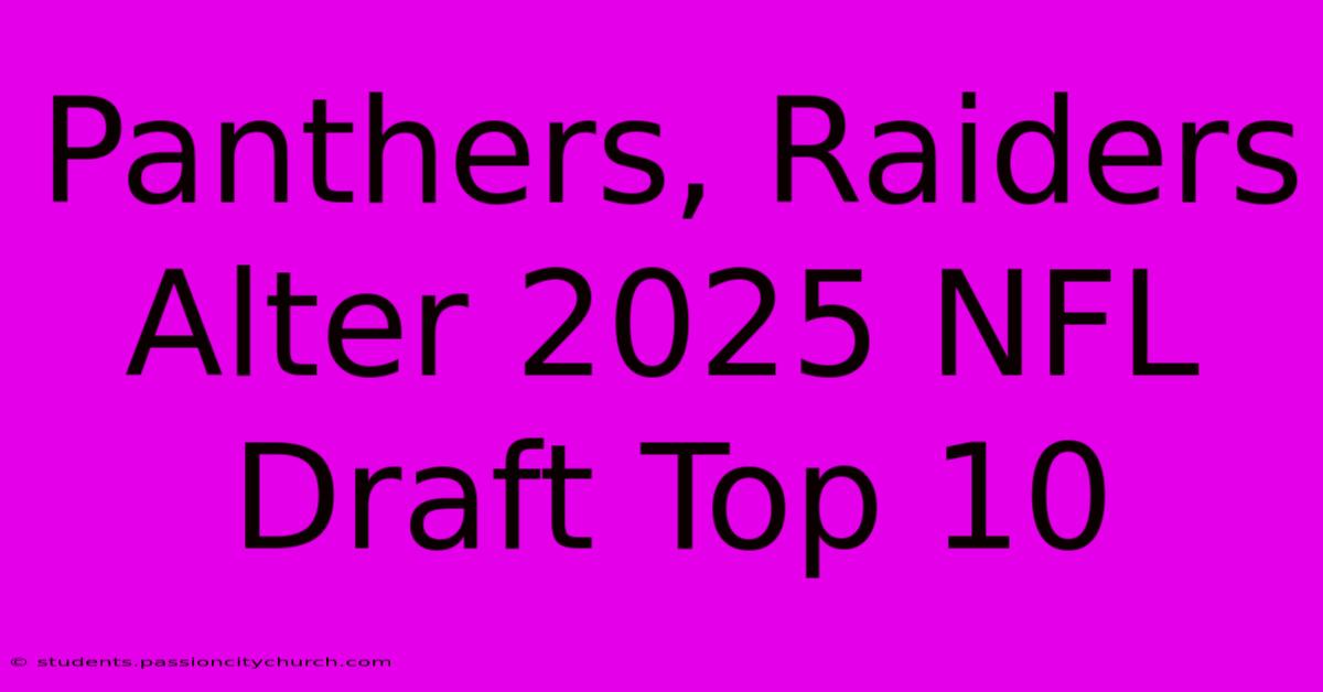 Panthers, Raiders Alter 2025 NFL Draft Top 10