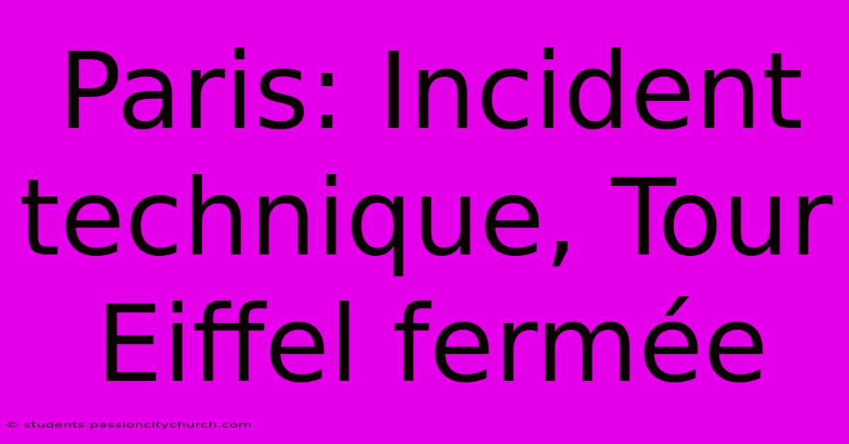 Paris: Incident Technique, Tour Eiffel Fermée