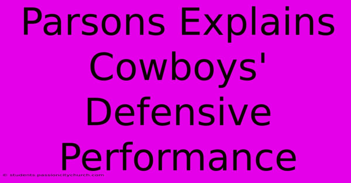 Parsons Explains Cowboys' Defensive Performance