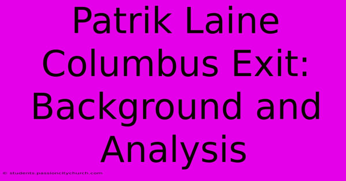 Patrik Laine Columbus Exit: Background And Analysis