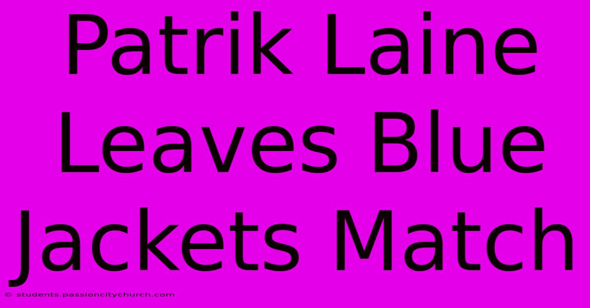 Patrik Laine Leaves Blue Jackets Match