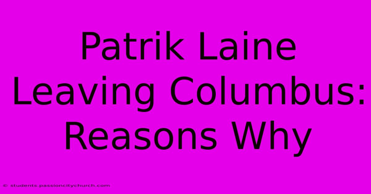 Patrik Laine Leaving Columbus: Reasons Why