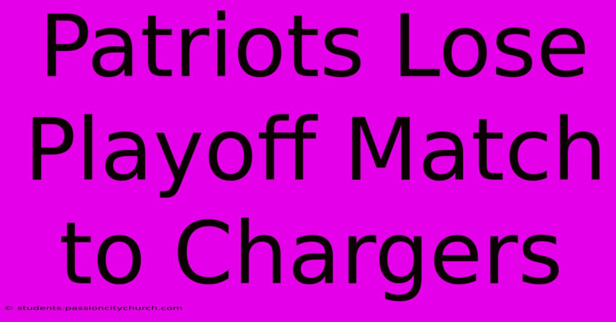 Patriots Lose Playoff Match To Chargers