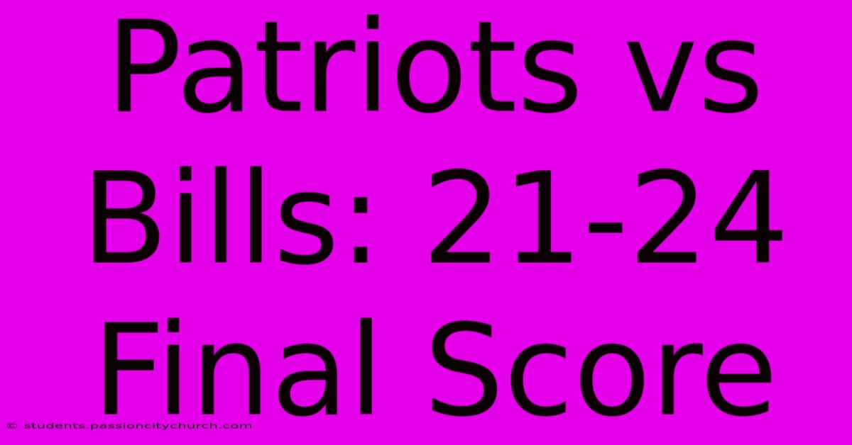 Patriots Vs Bills: 21-24 Final Score