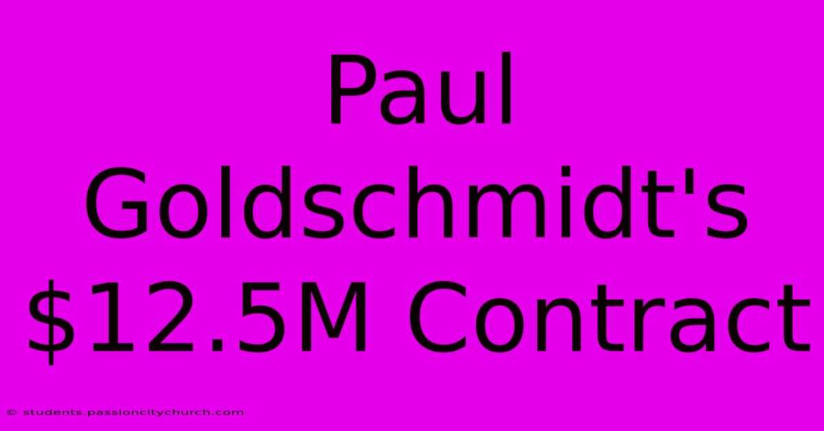 Paul Goldschmidt's $12.5M Contract