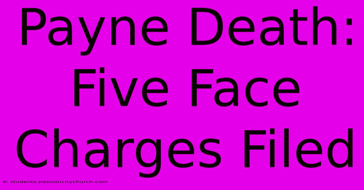 Payne Death: Five Face Charges Filed