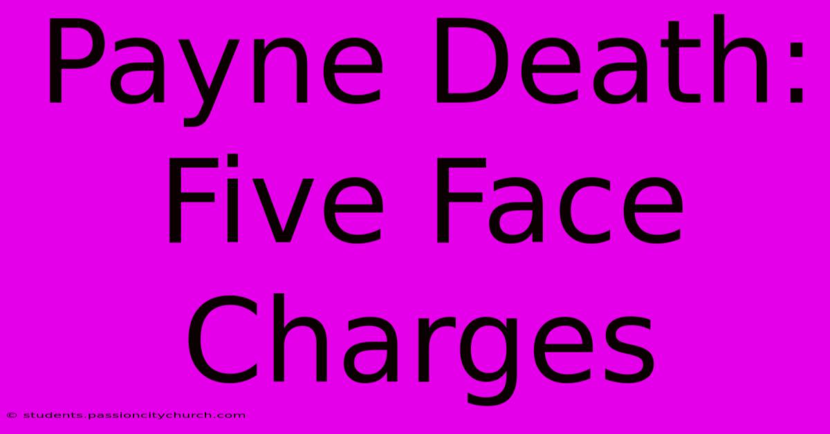 Payne Death: Five Face Charges