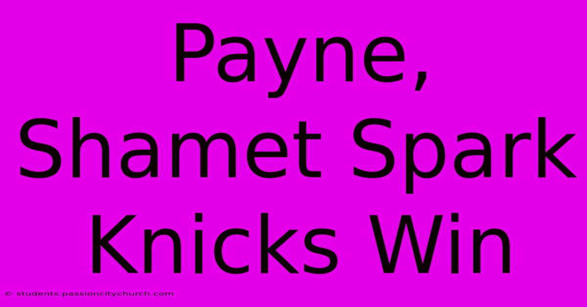 Payne, Shamet Spark Knicks Win