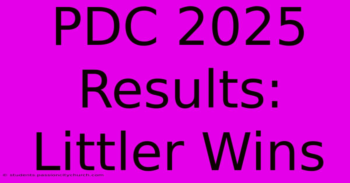 PDC 2025 Results: Littler Wins