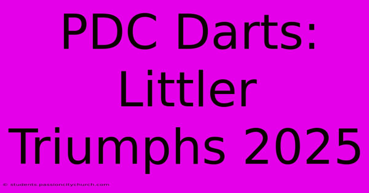 PDC Darts: Littler Triumphs 2025